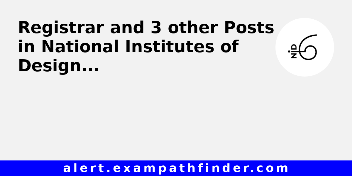 Registrar And 3 Other Posts In National Institutes Of Design Andhra Pradesh registrar-and-3-other-posts-in-national-institutes-of-design-andhra-pradesh